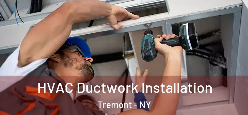  HVAC Ductwork Installation Tremont - NY
