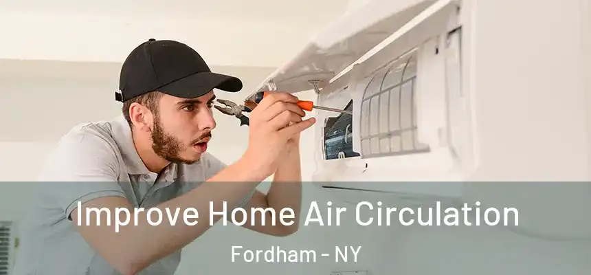 Improve Home Air Circulation Fordham - NY
