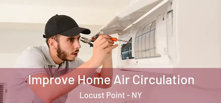  Improve Home Air Circulation Locust Point - NY