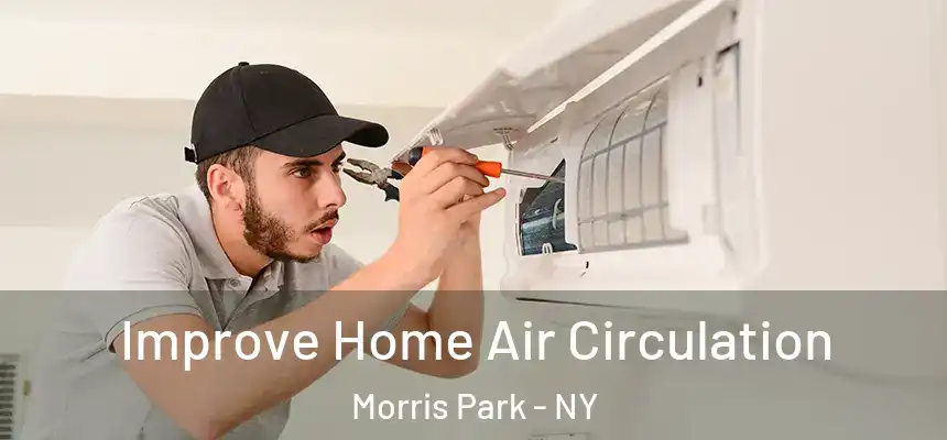  Improve Home Air Circulation Morris Park - NY