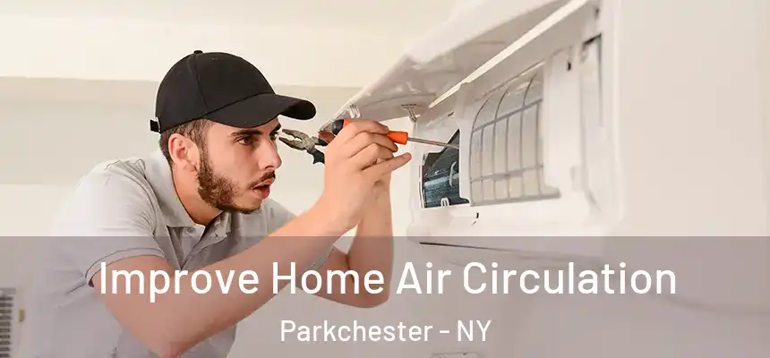  Improve Home Air Circulation Parkchester - NY