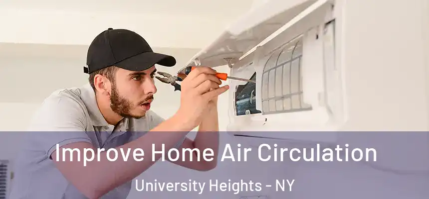 Improve Home Air Circulation University Heights - NY