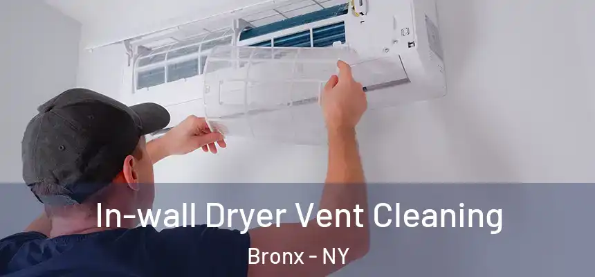  In-wall Dryer Vent Cleaning Bronx - NY