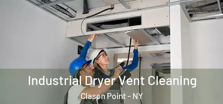Industrial Dryer Vent Cleaning Clason Point - NY