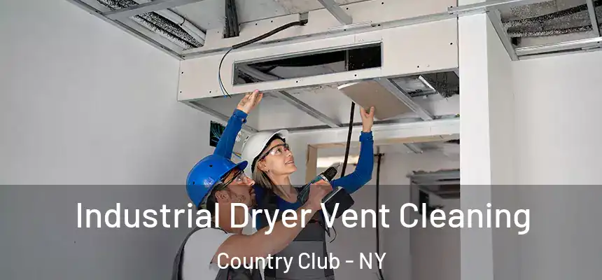 Industrial Dryer Vent Cleaning Country Club - NY