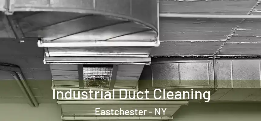 Industrial Duct Cleaning Eastchester - NY