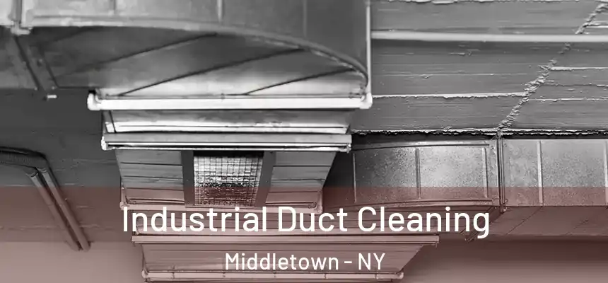  Industrial Duct Cleaning Middletown - NY