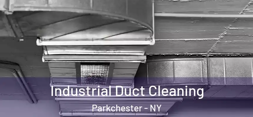 Industrial Duct Cleaning Parkchester - NY
