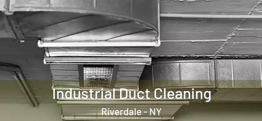 Industrial Duct Cleaning Riverdale - NY