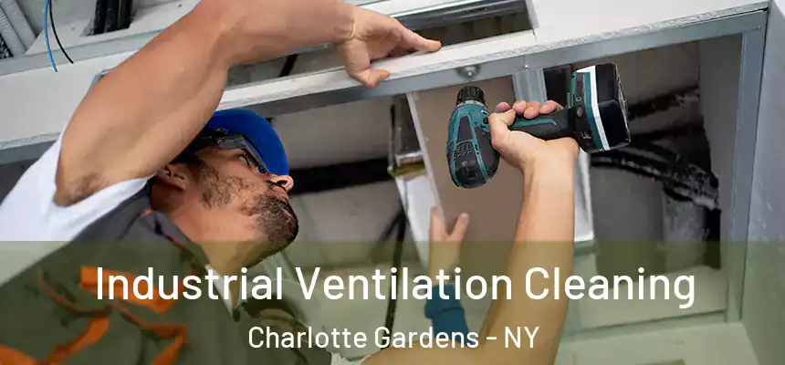 Industrial Ventilation Cleaning Charlotte Gardens - NY