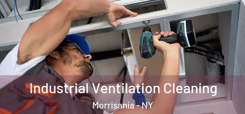 Industrial Ventilation Cleaning Morrisania - NY