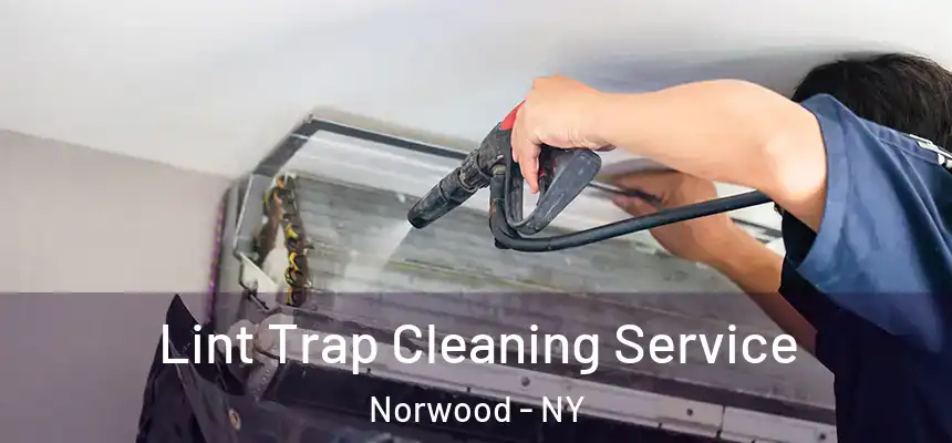 Lint Trap Cleaning Service Norwood - NY