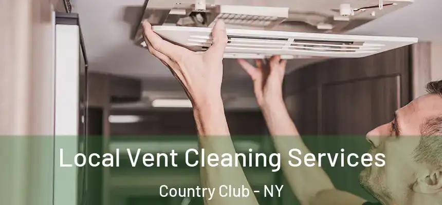  Local Vent Cleaning Services Country Club - NY