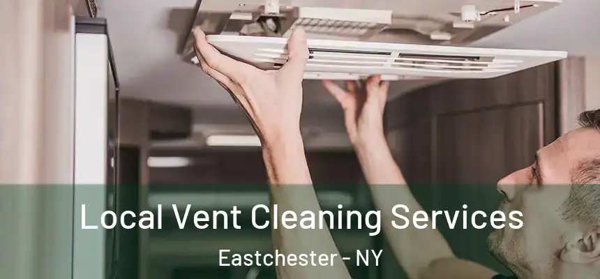  Local Vent Cleaning Services Eastchester - NY