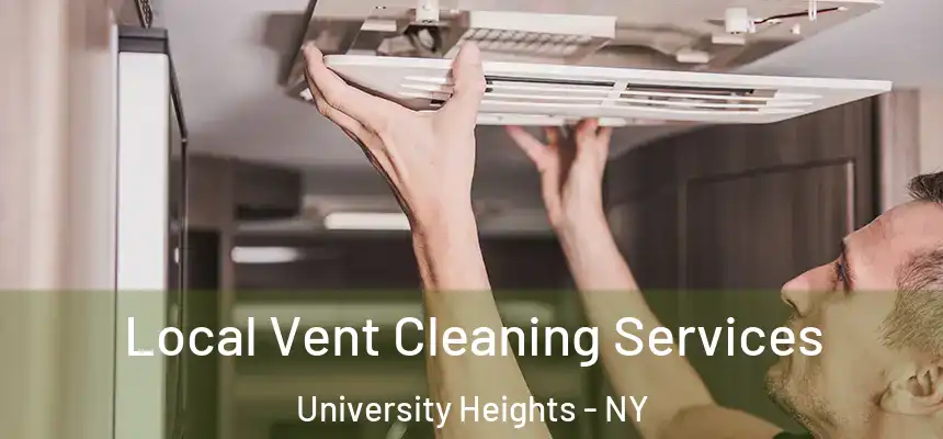 Local Vent Cleaning Services University Heights - NY
