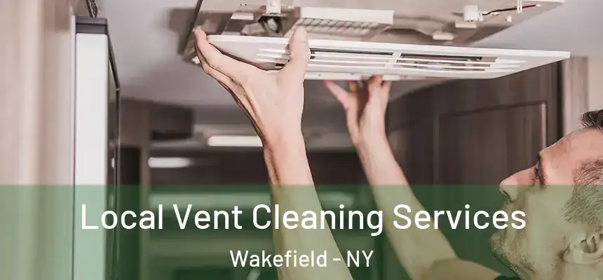 Local Vent Cleaning Services Wakefield - NY
