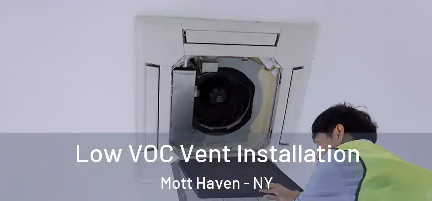  Low VOC Vent Installation Mott Haven - NY