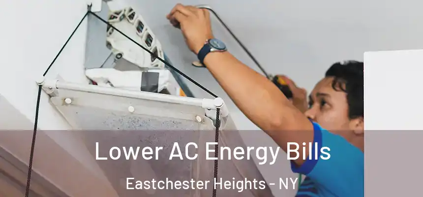  Lower AC Energy Bills Eastchester Heights - NY