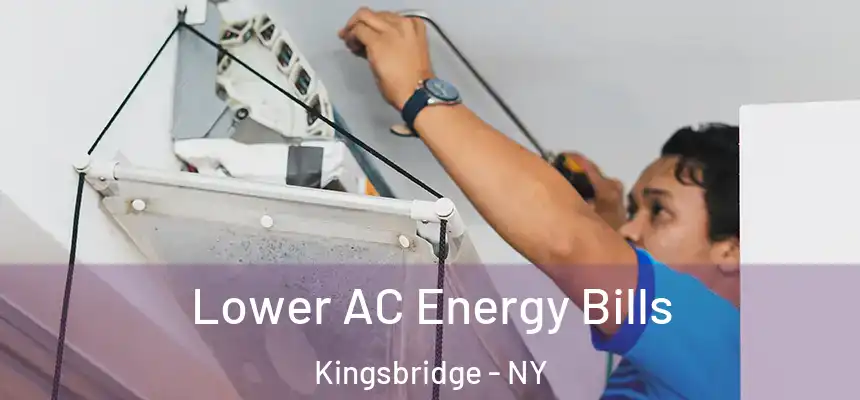  Lower AC Energy Bills Kingsbridge - NY