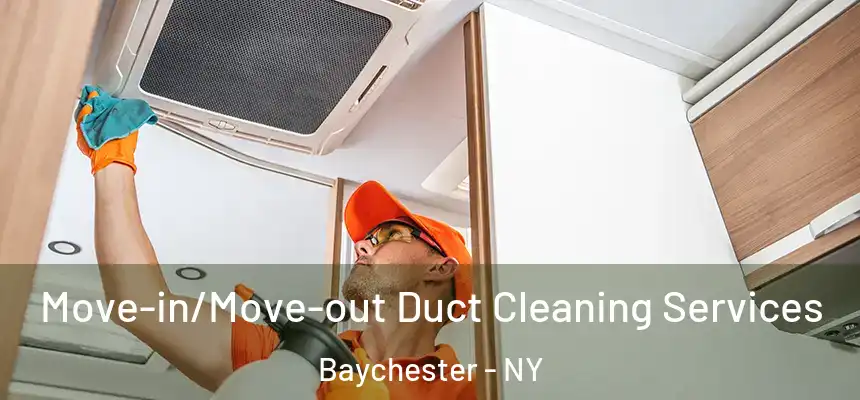 Move-in/Move-out Duct Cleaning Services Baychester - NY