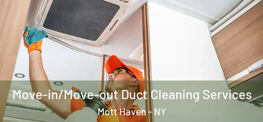  Move-in/Move-out Duct Cleaning Services Mott Haven - NY