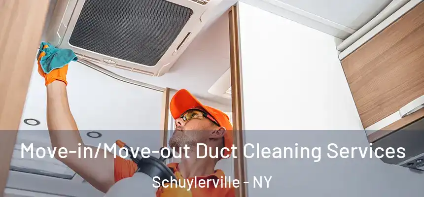  Move-in/Move-out Duct Cleaning Services Schuylerville - NY