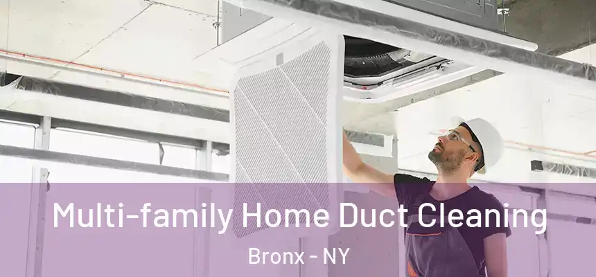  Multi-family Home Duct Cleaning Bronx - NY