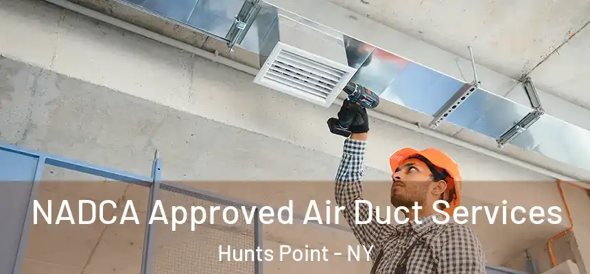  NADCA Approved Air Duct Services Hunts Point - NY