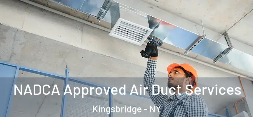 NADCA Approved Air Duct Services Kingsbridge - NY