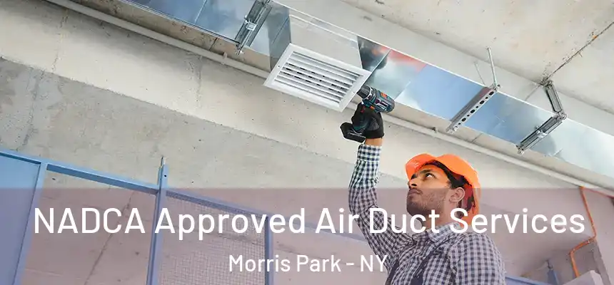  NADCA Approved Air Duct Services Morris Park - NY