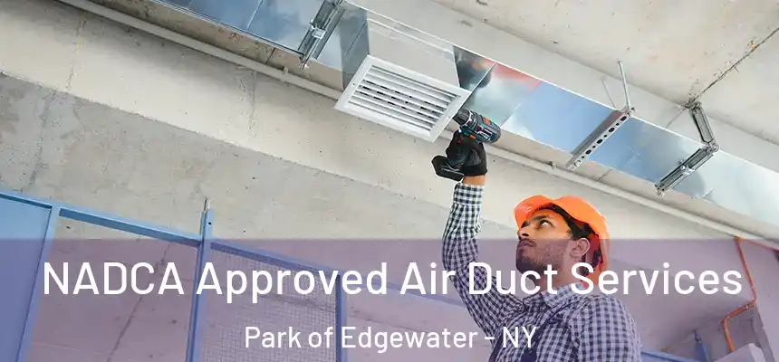  NADCA Approved Air Duct Services Park of Edgewater - NY