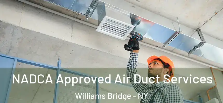  NADCA Approved Air Duct Services Williams Bridge - NY