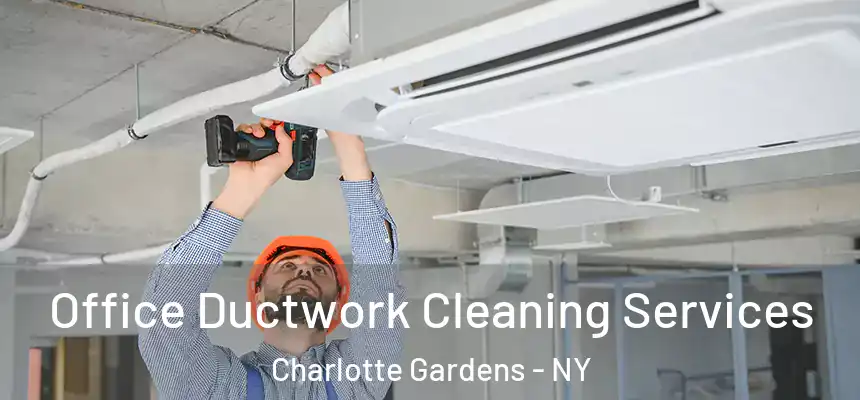 Office Ductwork Cleaning Services Charlotte Gardens - NY