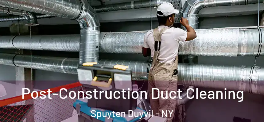  Post-Construction Duct Cleaning Spuyten Duyvil - NY