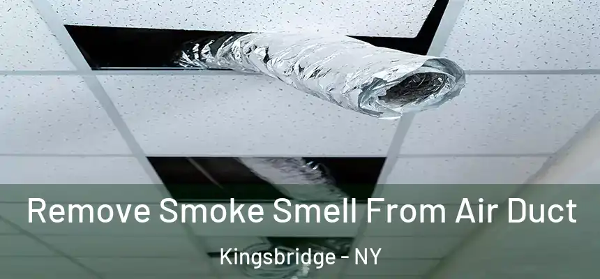 Remove Smoke Smell From Air Duct Kingsbridge - NY
