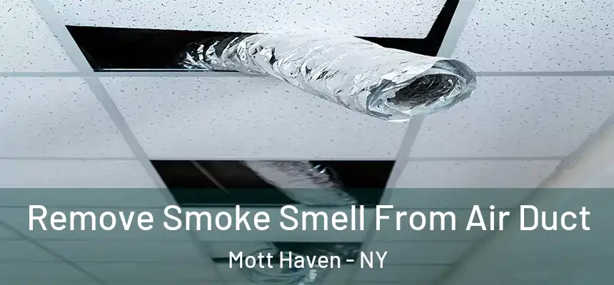  Remove Smoke Smell From Air Duct Mott Haven - NY