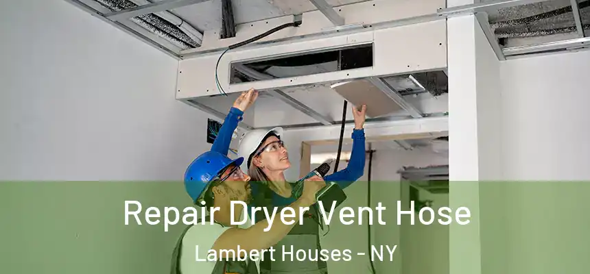  Repair Dryer Vent Hose Lambert Houses - NY
