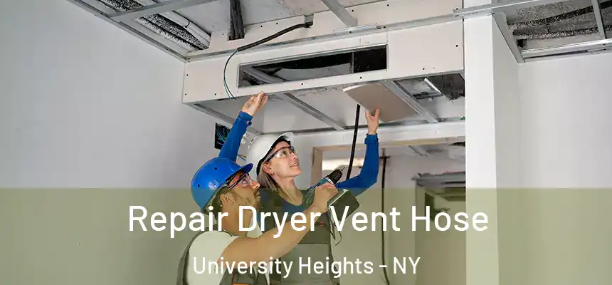  Repair Dryer Vent Hose University Heights - NY