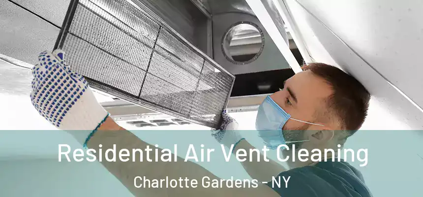 Residential Air Vent Cleaning Charlotte Gardens - NY