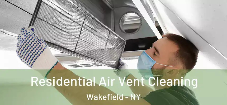  Residential Air Vent Cleaning Wakefield - NY
