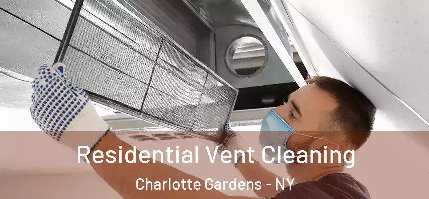  Residential Vent Cleaning Charlotte Gardens - NY