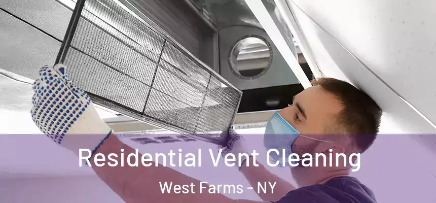 Residential Vent Cleaning West Farms - NY