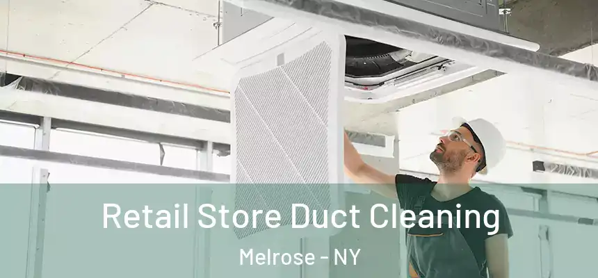 Retail Store Duct Cleaning Melrose - NY
