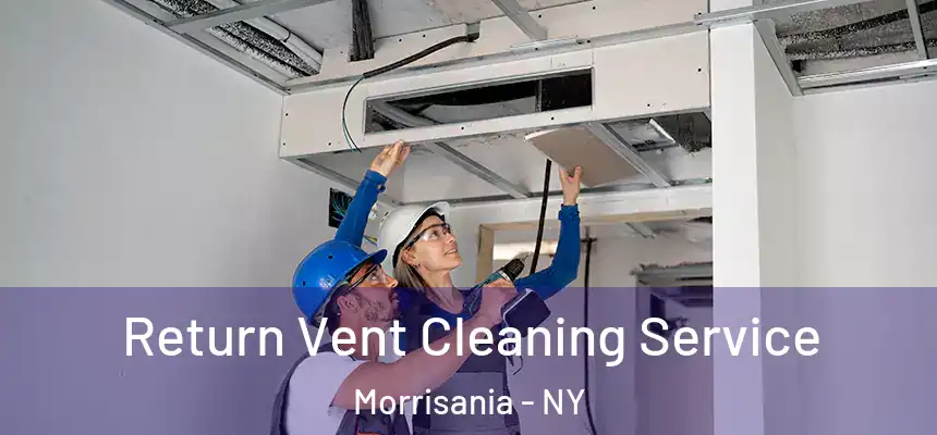 Return Vent Cleaning Service Morrisania - NY