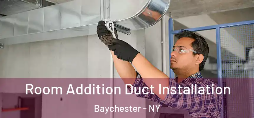  Room Addition Duct Installation Baychester - NY