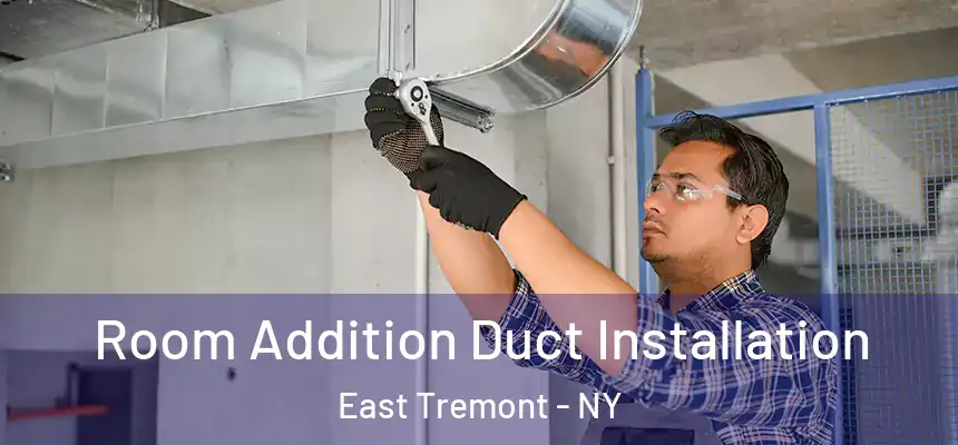 Room Addition Duct Installation East Tremont - NY