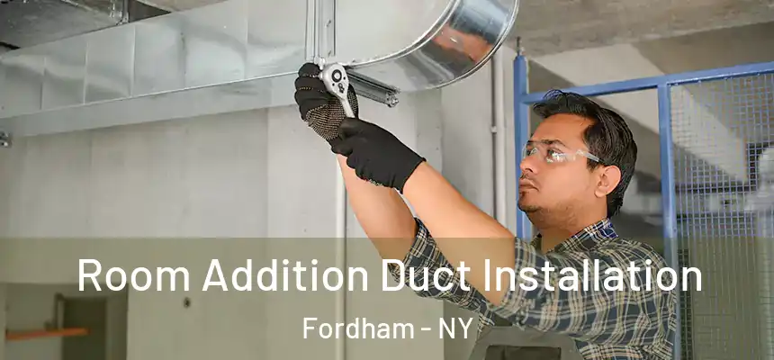  Room Addition Duct Installation Fordham - NY