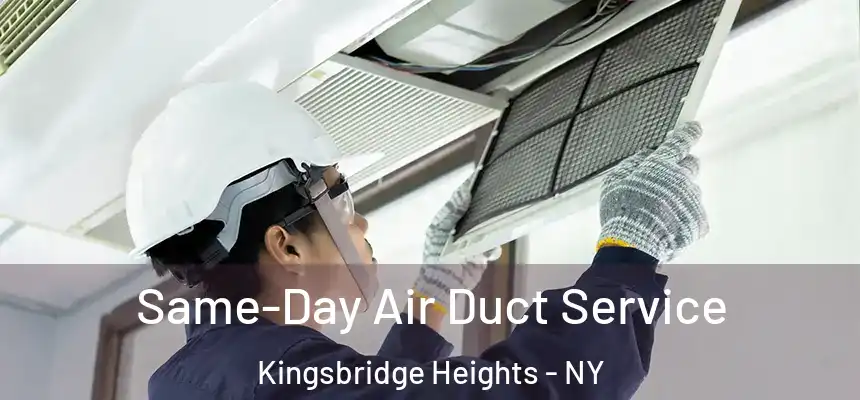  Same-Day Air Duct Service Kingsbridge Heights - NY