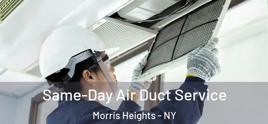 Same-Day Air Duct Service Morris Heights - NY