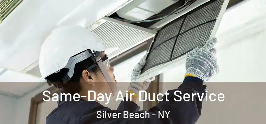  Same-Day Air Duct Service Silver Beach - NY